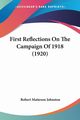First Reflections On The Campaign Of 1918 (1920), Johnston Robert Matteson