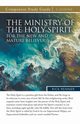 The Ministry of the Holy Spirit for the New and Mature Believer Study Guide, Renner Rick