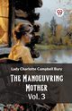 The Manoeuvring Mother Vol. 3, Bury Lady Charlotte Campbell
