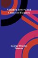 Vanished towers and chimes of Flanders, Wharton Edwards George