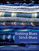 Knitting Blues | Strick-Blues, Gronert Ulrike