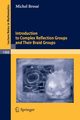 Introduction to Complex Reflection Groups and Their Braid Groups, Brou Michel