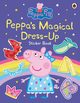 Peppa Pig: Peppa?s Magical Dress-Up Sticker Book, 