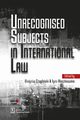 Unrecognised Subjects in International Law, 