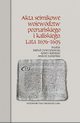 Akta sejmikowe wojewdztw poznaskiego i kaliskiego Lata 1676-1695, Zwierzykowski Micha, Koodziej Robert, Kamieski Andrzej