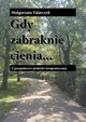 Gdy zabraknie cienia, Talarczyk Magorzata