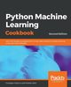 Python Machine Learning Cookbook - Second Edition, Ciaburro Giuseppe