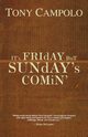 It's Friday But Sunday's Comin', Campolo Tony