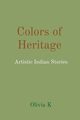 Colors of Heritage, K Olivia