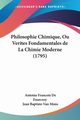 Philosophie Chimique, Ou Verites Fondamentales de La Chimie Moderne (1795), De Fourcroy Antoine Francois