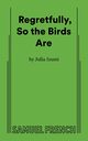 Regretfully, So the Birds Are, Izumi Julia