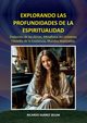 Explorando las Profundidades de la Espiritualidad, Surez Selum Ricardo