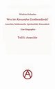 Wer ist Alexander Grothendieck? Anarchie, Mathematik, Spiritualitt - Eine Biographie, Scharlau Winfried