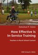 How Effective Is In-Service Training- Teachers in Rural School Context, Conco Zamumuzi P.
