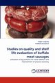 Studies on quality and shelf life evaluation of buffalo meat sausages, Liaquati Saghir