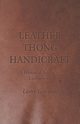 Leather Thong Handicraft - A Historical Article on Leatherwork, Griswold Lester