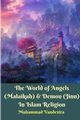 The World of Angels (Malaikah) and Demon (Jinn) In Islam Religion, Vandestra Muhammad