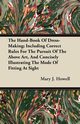 The Hand-Book Of Dress-Making; Including Correct Rules For The Pursuit Of The Above Art, And Concisely Illustrating The Mode Of Fitting At Sight, Howell Mary J.