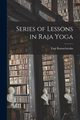 Series of Lessons in Raja Yoga, Ramacharaka Yogi