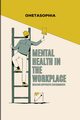 Mental Health in the Workplace, SOPHIA OHETA