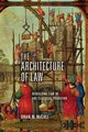 The Architecture of Law, McCall Brian M.