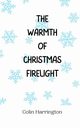 The Warmth of Christmas Firelight, Harrington Colin