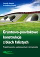 Gruntowo-powokowe konstrukcje z blach falistych, Leszek Janusz, Arkadiusz Madaj