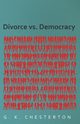 Divorce vs. Democracy, Chesterton G. K.