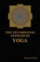The Ten Original Systems of Yoga, Wood Ernest