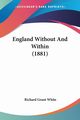 England Without And Within (1881), White Richard Grant