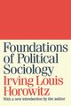 Foundations of Political Sociology, Horowitz Irving