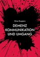 Demenz Kommunikation und Umgang, Kuypers Gina
