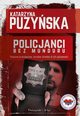 Policjanci. Bez munduru, Puzyska Katarzyna