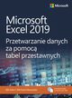 Microsoft Excel 2019 Przetwarzanie danych za pomoc tabel przestawnych, Jelen Bill, Alexander Michael