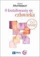 O ksztatowaniu si czowieka, Montessori Maria