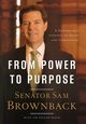 From Power to Purpose, Brownback Sam
