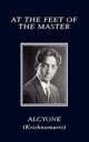 At the Feet of the Master, Alcyone,