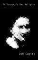 Philosophy's Own Religion, Cupitt Don
