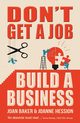 Don't Get a Job, Build a Business, Baker Joan