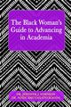 The Black Woman's Guide to Advancing in Academia, Edwards Jennifer J.