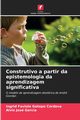 Construtivo a partir da epistemologia da aprendizagem significativa, Gotopo Cordova Ingrid Faviola