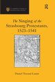 The Singing of the Strasbourg Protestants, 1523-1541, Trocme-Latter Daniel
