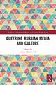Queering Russian Media and Culture, 