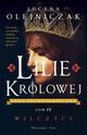 Lilie krlowej Saga redniowieczna Tom 4 Wilczyce, Olejniczak Lucyna