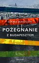 Poegnanie z Budapesztem, Baszczyk ukasz