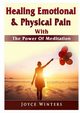 Healing Emotional & Physical Pain With The Power Of Meditation, Winters Joyce