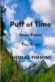 Puff of Time, Timmins Thomas