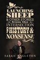 Launching Sheep & Other Stories from the Intersection of History and Nonsense, Angleton Sarah