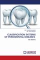 CLASSIFICATION SYSTEMS OF PERIODONTAL DISEASES, BHAMARE DR. RASHMI