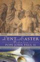 Lent and Easter Wisdom from Pope John Paul II, John Paul II
